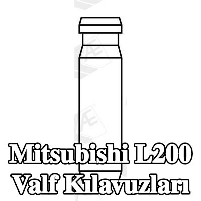 AE Valf Kılavuzları — Mitsubishi L200