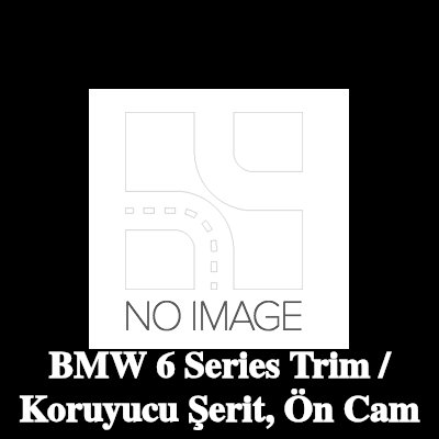 SAINT-GOBAIN Trim / Koruyucu Şerit, ön cam — BMW 6 Series