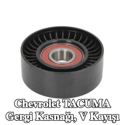 BTA Gergi Kasnağı, V kayışı — Chevrolet Tacuma