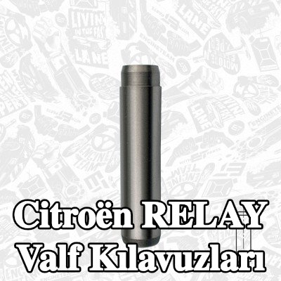 ET ENGINETEAM Valf Kılavuzları — 2002 Citroën Relay