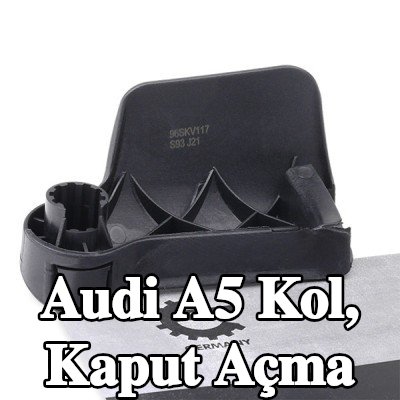 ESEN SKV Kol, kaput açma — Audi A5