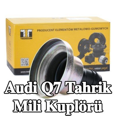 TEDGUM Tahrik mili kuplörü — 2012 Audi Q7