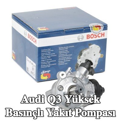 BOSCH Yüksek basınçlı yakıt pompası — Audi Q3