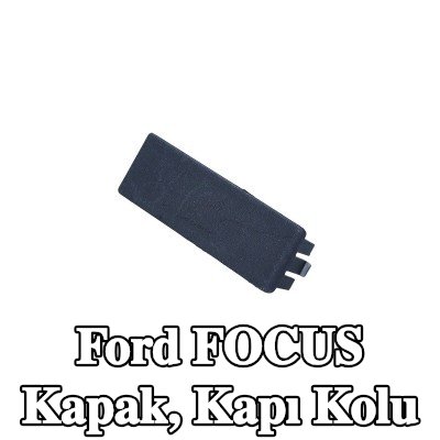 FORD Kapak, kapı kolu — Ford Focus