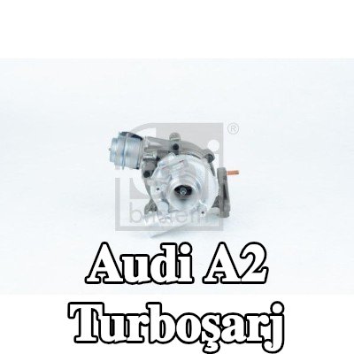 FEBI BILSTEIN Turboşarj — Audi A2