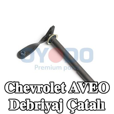 Oyodo Debriyaj çatalı — Chevrolet Aveo