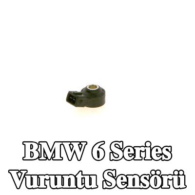 BOSCH Vuruntu Sensörü — BMW 6 Series