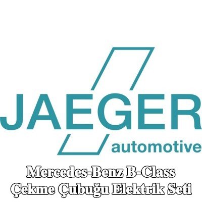JAEGER Elektrikli çekme çubuğu kiti Premium — 2012 Mercedes-Benz B-Class