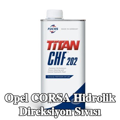 FUCHS Hidrolik direksiyon sıvısı Titan, CHF 202 — Opel Corsa
