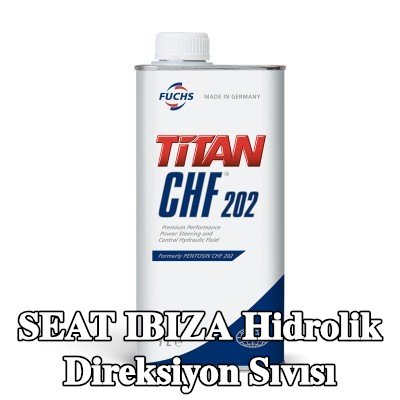 FUCHS Hidrolik direksiyon sıvısı Titan, CHF 202 — SEAT Ibiza
