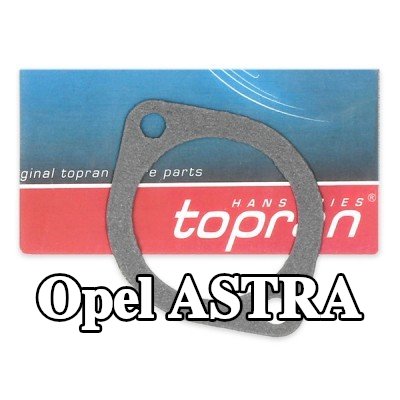TOPRAN حشية غطاء منظم الحرارة — 2000 Opel Astra