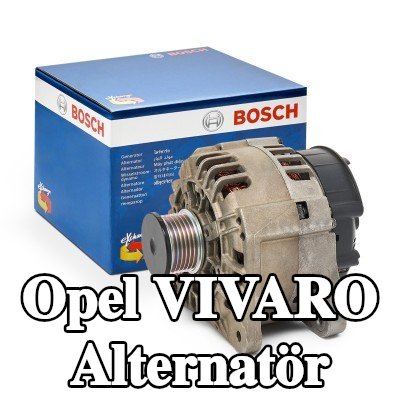 BOSCH Alternatör 120A — 2002 Opel Vivaro
