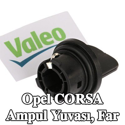 VALEO Ampul yuvası, far — Opel Corsa
