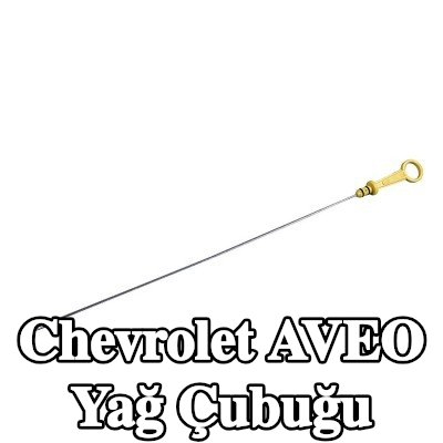 METZGER Yağ Çubuğu — Chevrolet Aveo