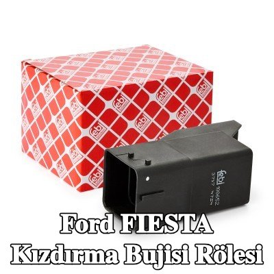 FEBI BILSTEIN Kızdırma bujisi rölesi — 2010 Ford Fiesta